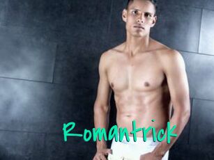 Romantrick