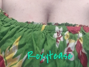 Roxytease