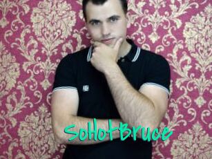 SoHotBruce