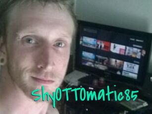 ShyOTTOmatic85