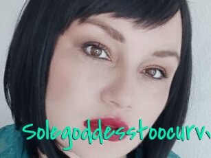 Solegoddesstoocurvy