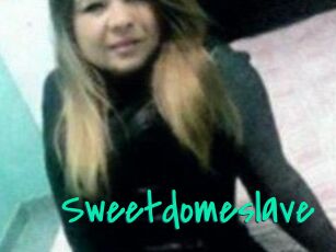 Sweetdomeslave