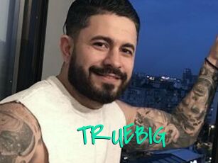 TRUEBIG