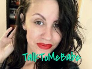 TalkToMeBabe