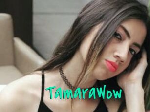 TamaraWow