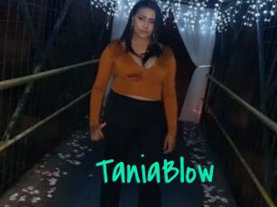 TaniaBlow