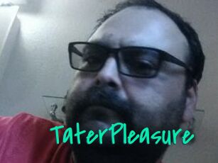 TaterPleasure