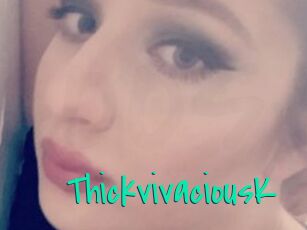 ThickvivaciousK