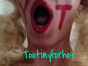 Tootinyforher
