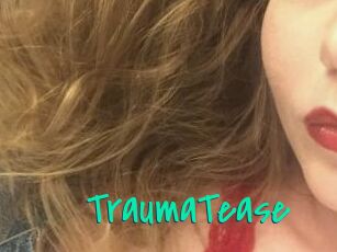 TraumaTease