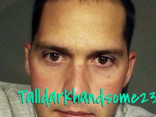 Talldarkhandsome23