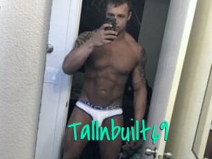 Tallnbuilt69