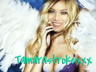 Tamarastrokexxx