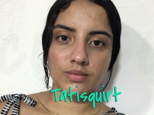 Tatisquirt
