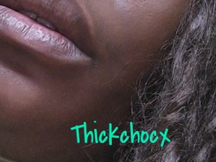 Thickchocx