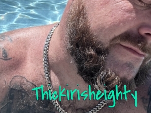 Thickirisheighty