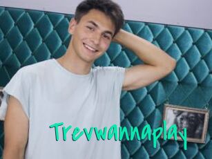 Trevwannaplay