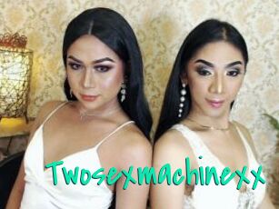 Twosexmachinexx