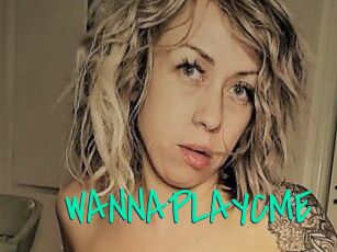 WANNAPLAYCME