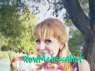 WowMelissaHot
