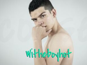 Witheboyhot