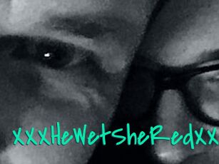 XXX_HeWet_SheRed_XXX