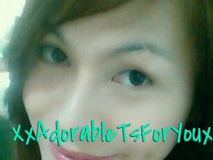 XxAdorableTsForYouxX