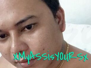 XMyASSisYOURSx