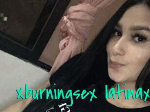 Xburningsex_latinax