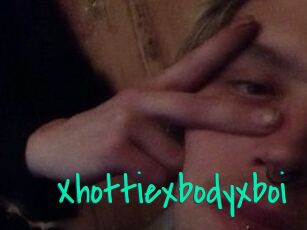 Xhottiexbodyxboi