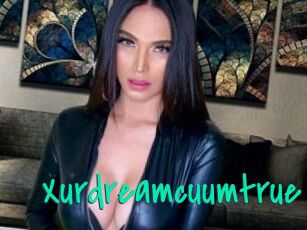 Xurdreamcuumtrue