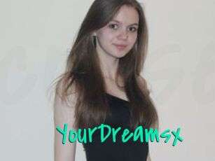 YourDreamsx