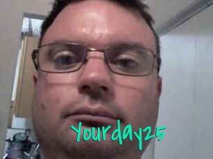 Yourday25
