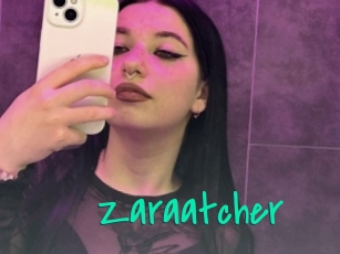 Zaraatcher